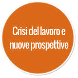 Crisi del lavoro e nuove prospettive