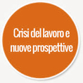 Crisi del lavoro e nuove prospettive